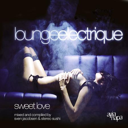 Lounge Electrique - Sweet Love (Mixed by Sven Jacobsen & Stereo Sushi) (2010)